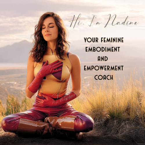 I'm Nadine, your feminine embodiment and empowerment coach